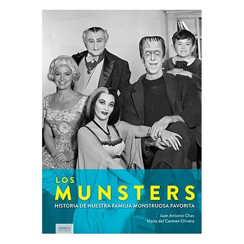 LOS MUNSTERS. NUESTRA FAMILIA MONSTRUOSA FAVORITA