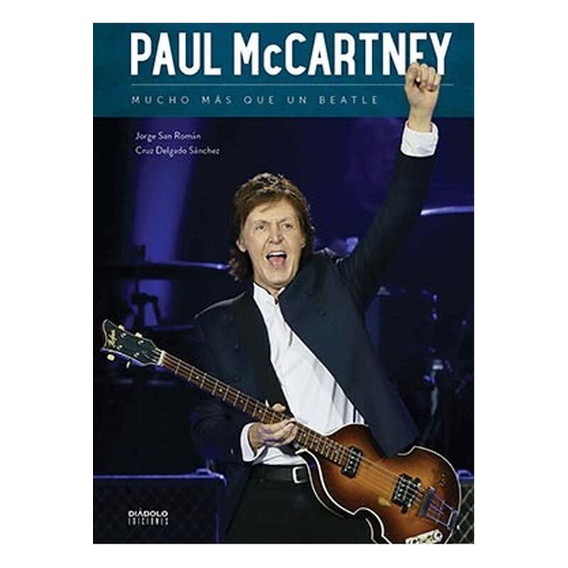 PAUL MCCARTNEY. MUCHO MAS QUE UN BEATLE