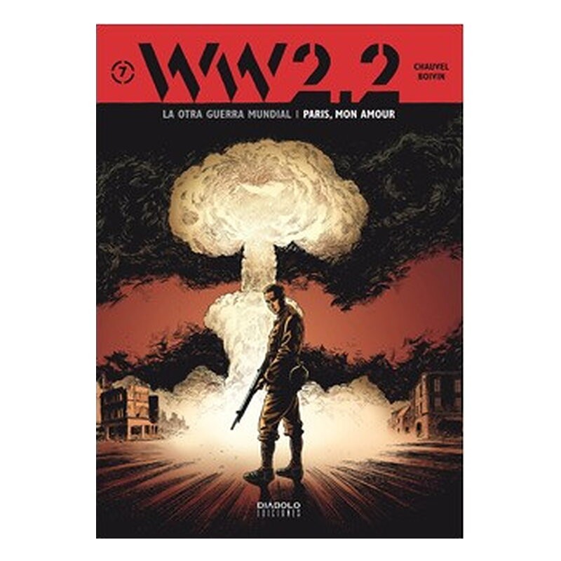 WW 2.2. LA OTRA GUERRA MUNDIAL VOL. 7 PARIS, MON AMOUR