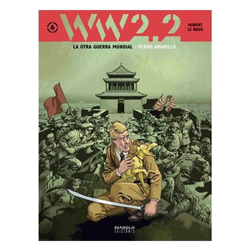 WW 2.2. LA OTRA GUERRA MUNDIAL VOL. 6: PERRO AMARILLO