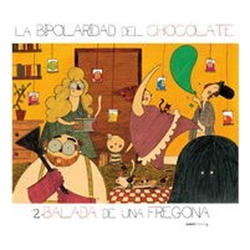LA BIPOLARIDAD DEL CHOCOLATE 2. BALADA DE UNA FREGONA