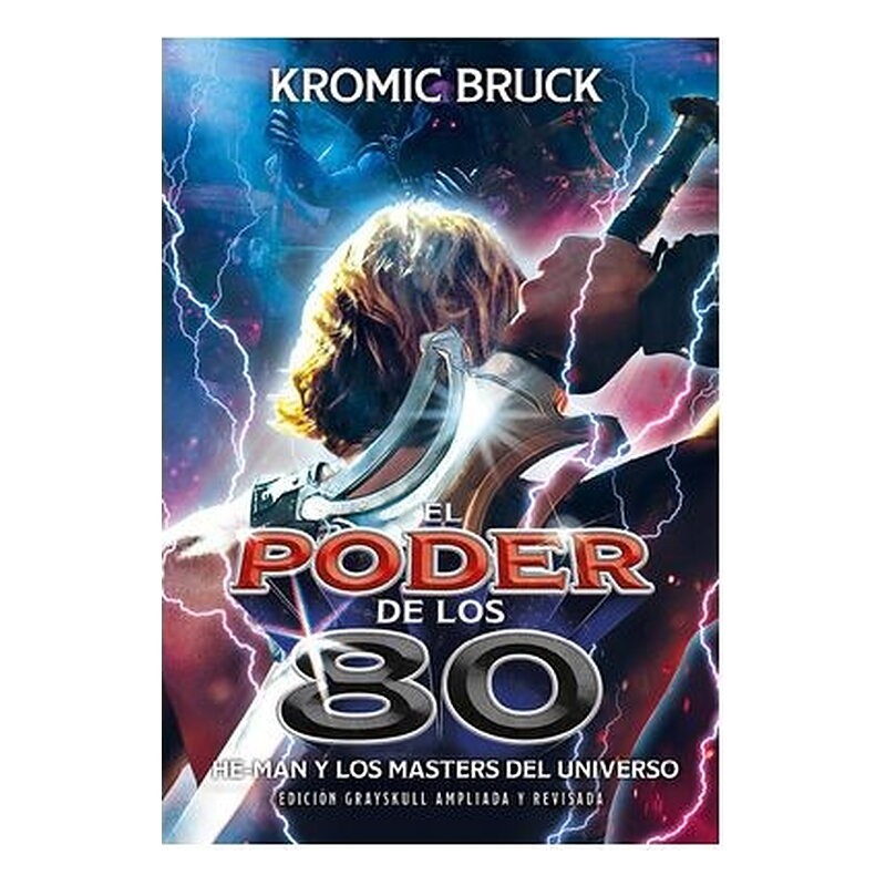 EL PODER DE LOS 80. HE-MAN Y LOS MASTERS DEL UNIVERSO - EDICION AMPLIADA