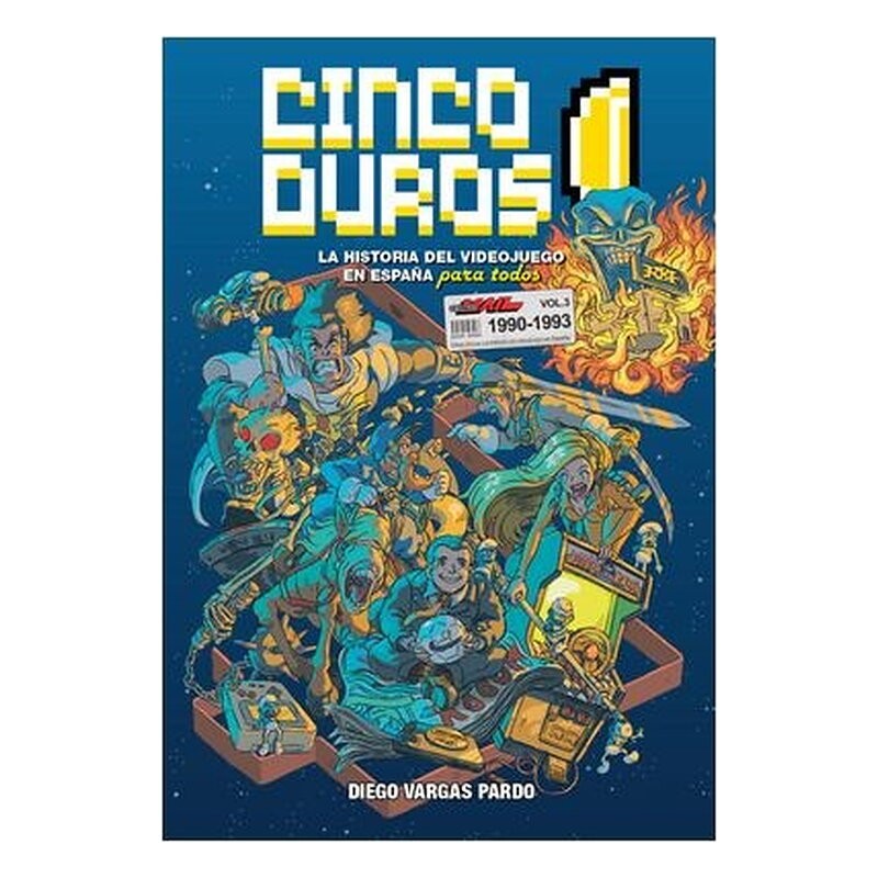 CINCO DUROS: LA HISTORIA DEL VIDEOJUEGO EN ESPAÑA PARA TODOS VOL 3 (1990-1993)