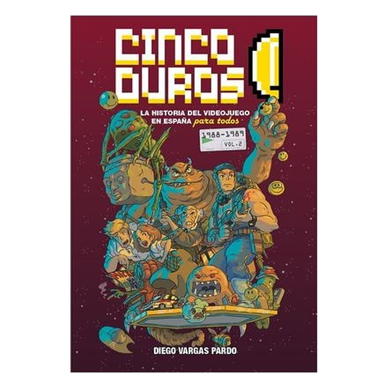 CINCO DUROS: LA HISTORIA DEL VIDEOJUEGO EN ESPAÑA PARA TODOS VOL 2 (1988-1989)