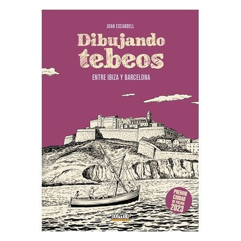 DIBUJANDO TEBEOS ENTRE IBIZA Y BARCELONA
