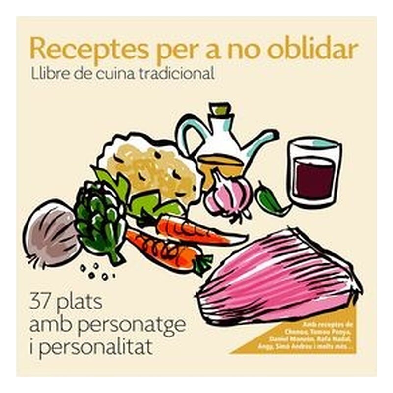 RECEPTES PER A NO OBLIDAR. 37 PLATS AMB PERSONATGE I PERSONALITAT (CATALA)