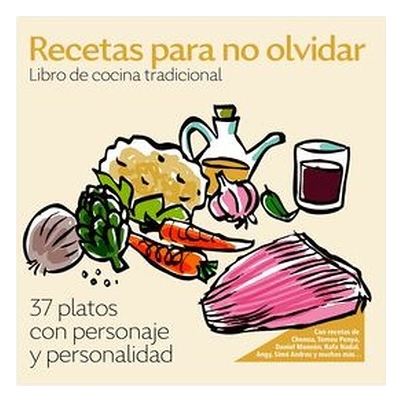 RECETAS PARA NO OLVIDAR. 37 PLATOS CON PERSONAJE Y PERSONALIDAD