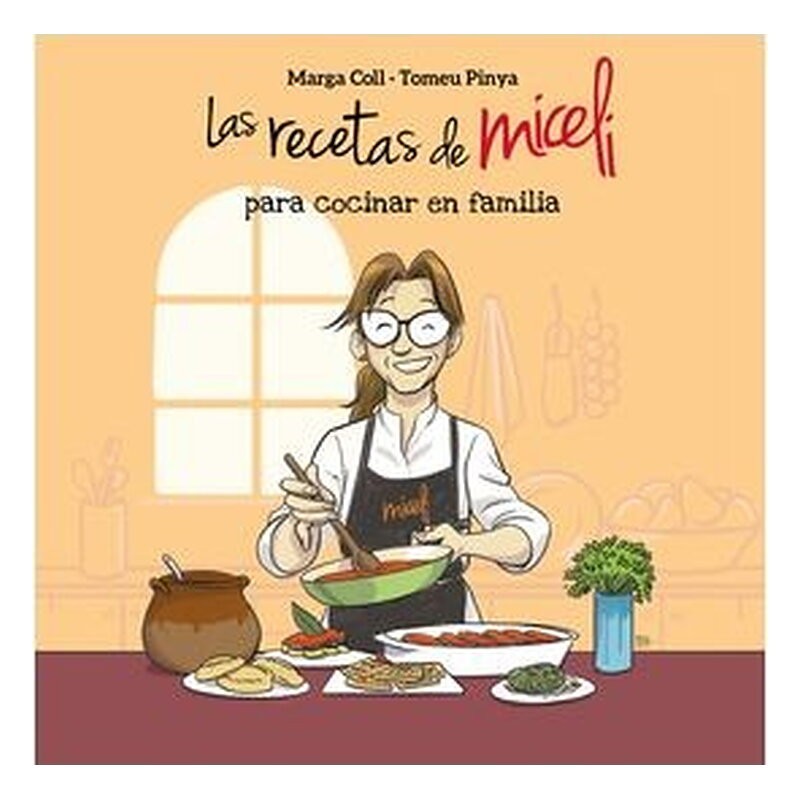LAS RECETAS DE MICELI PARA COCINAR EN FAMILIA