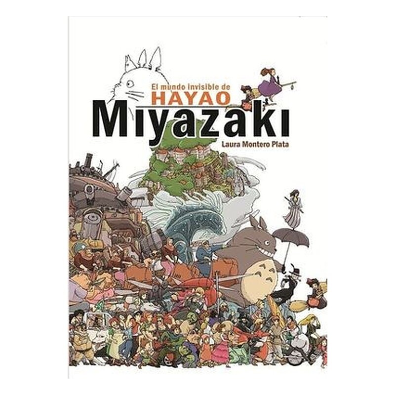 EL MUNDO INVISIBLE DE HAYAO MIYAZAKI.