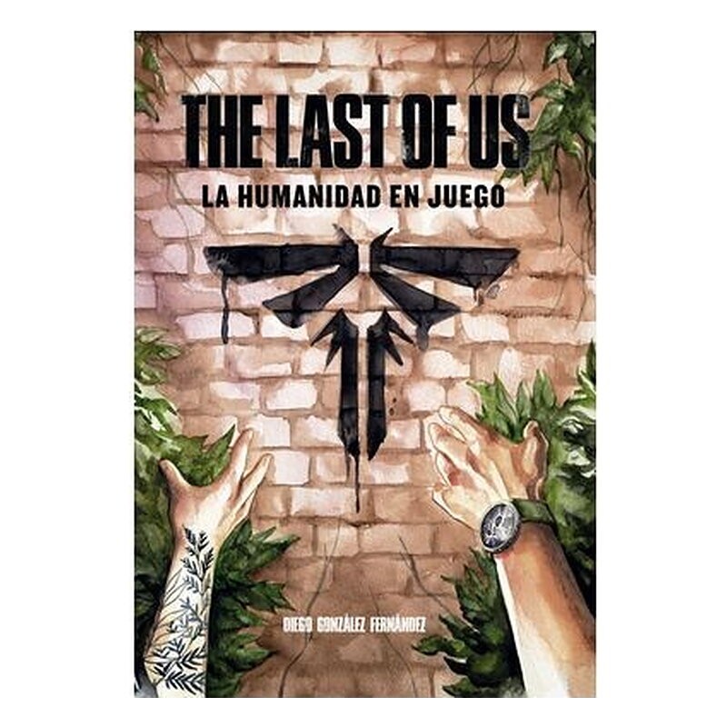 THE LAST OF US: LA HUMANIDAD EN JUEGO