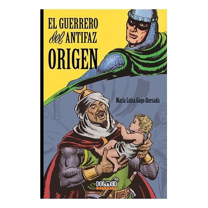 EL GUERRERO DEL ANTIFAZ : ORIGEN