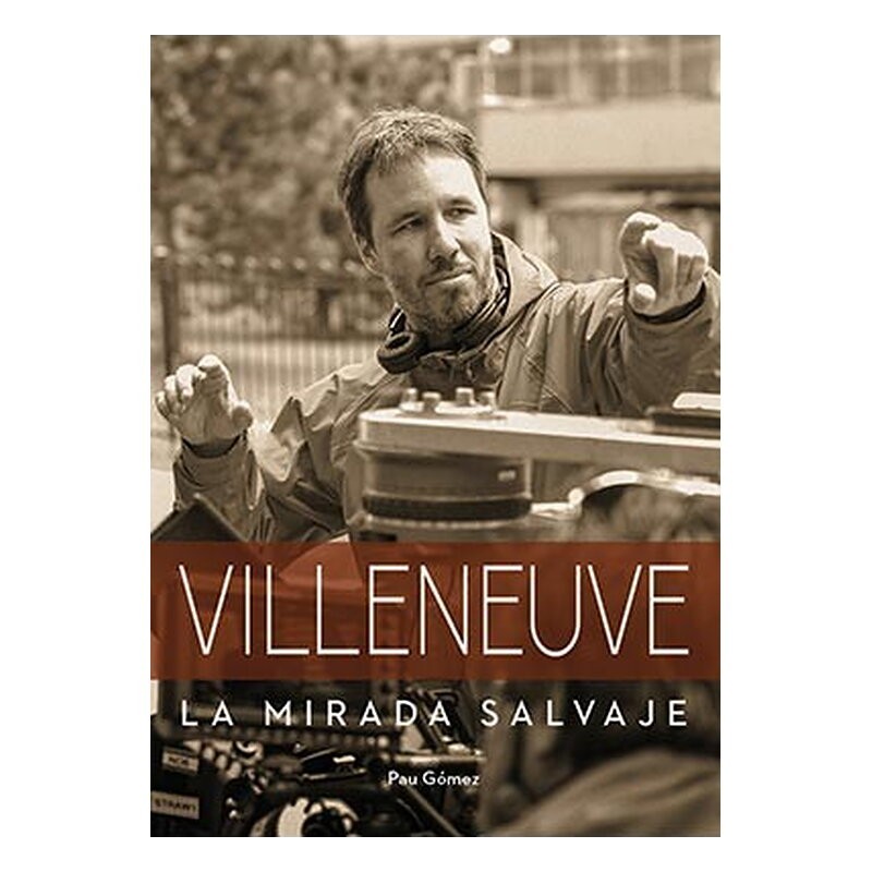VILLENEUVE. LA MIRADA SALVAJE