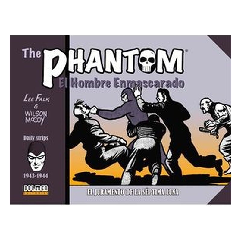 THE PHANTOM. EL HOMBRE ENMASCARADO (1943-1944 DAILY STRIPS) EL JURAMENTO DE LA SEPTIMA LUN