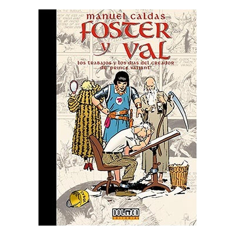 FOSTER Y VAL. LOS TRABAJOS Y LOS DIAS DEL CREADOR DE PRINCE VALIANT
