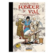 FOSTER Y VAL. LOS TRABAJOS Y LOS DIAS DEL CREADOR DE PRINCE VALIANT