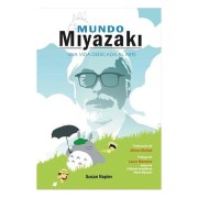 MUNDO MIYAZAKI. UNA VIDA DEDICADA AL ARTE