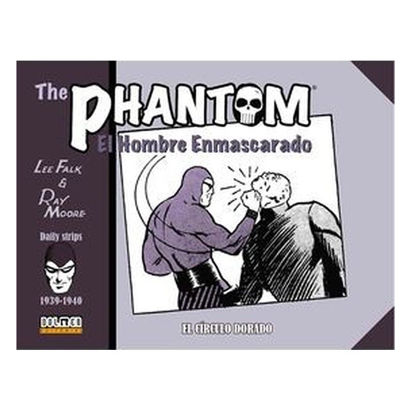 THE PHANTOM. EL HOMBRE ENMASCARADO (1939-1940 DAILY STRIPS) EL CIRCULO DORADO