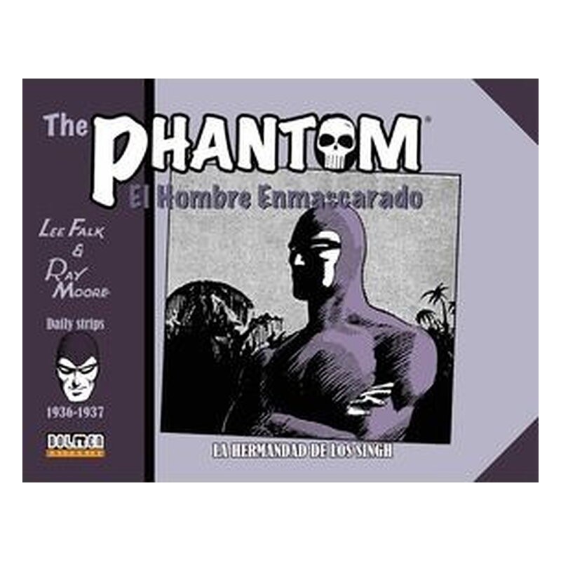 THE PHANTOM. EL HOMBRE ENMASCARADO (1936-1937 DAILY STRIPS) LA HERMANDAD DE LOS SINGH