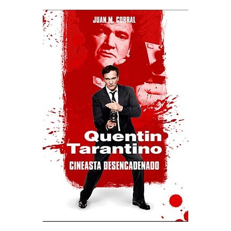 QUENTIN TARANTINO - CINEASTA DESENCADENADO