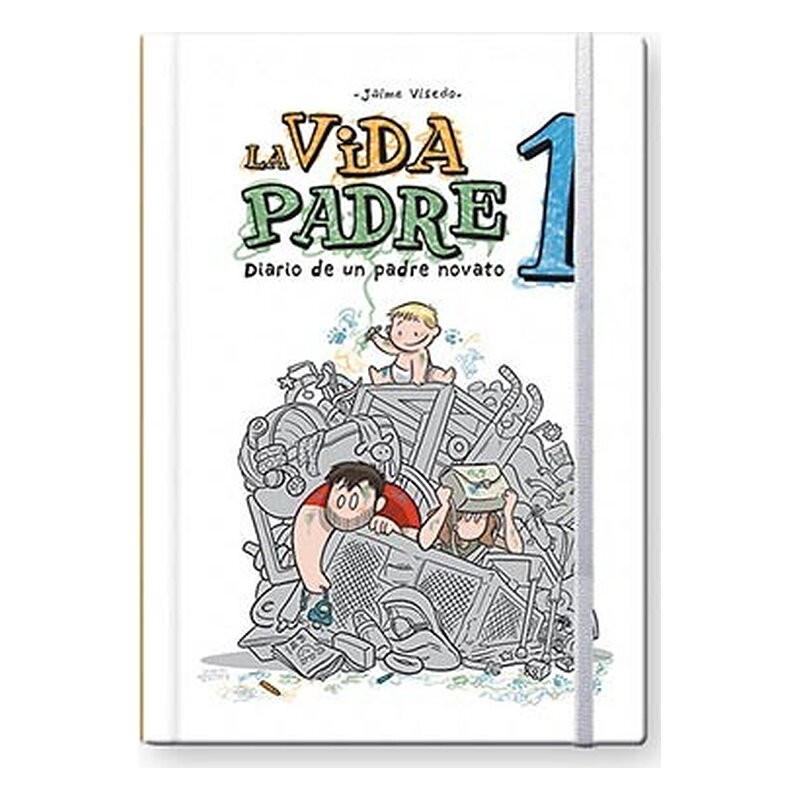 LA VIDA PADRE 01. DIARIO DE UN PADRE NOVATO