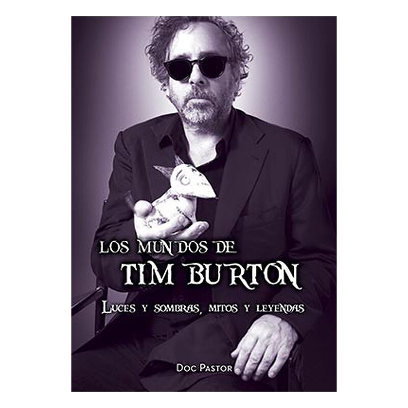 LOS MUNDOS DE TIM BURTON. LUCES Y SOMBRAS, MITOS Y LEYENDAS