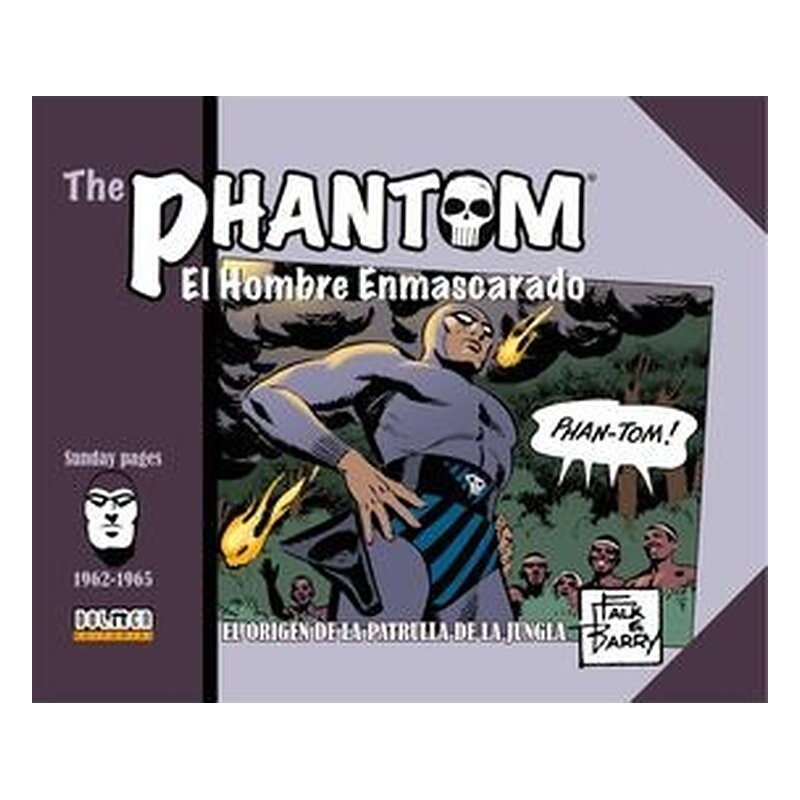 THE PHANTOM. EL HOMBRE ENMASCARADO (1962-1965 SUNDAY PAGES) EL ORIGEN DE LA PATRULLA DE