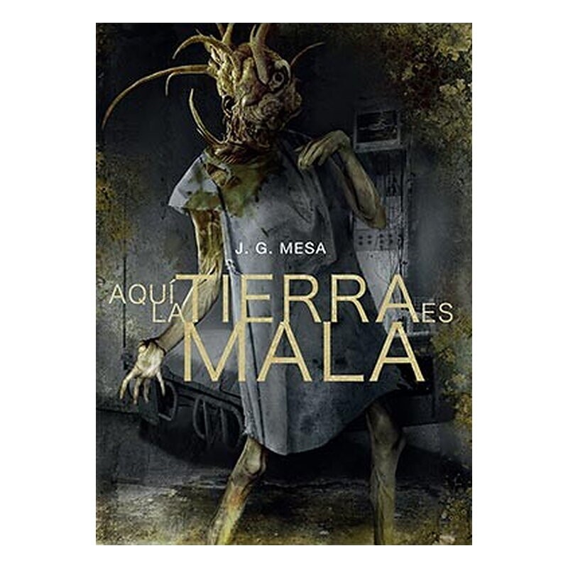 AQUI LA TIERRA ES MALA