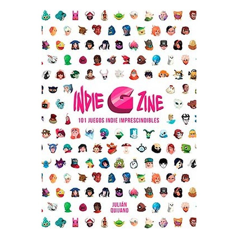 INDIE G ZINE. 101 JUEGOS INDIE IMPRESCINDIBLES