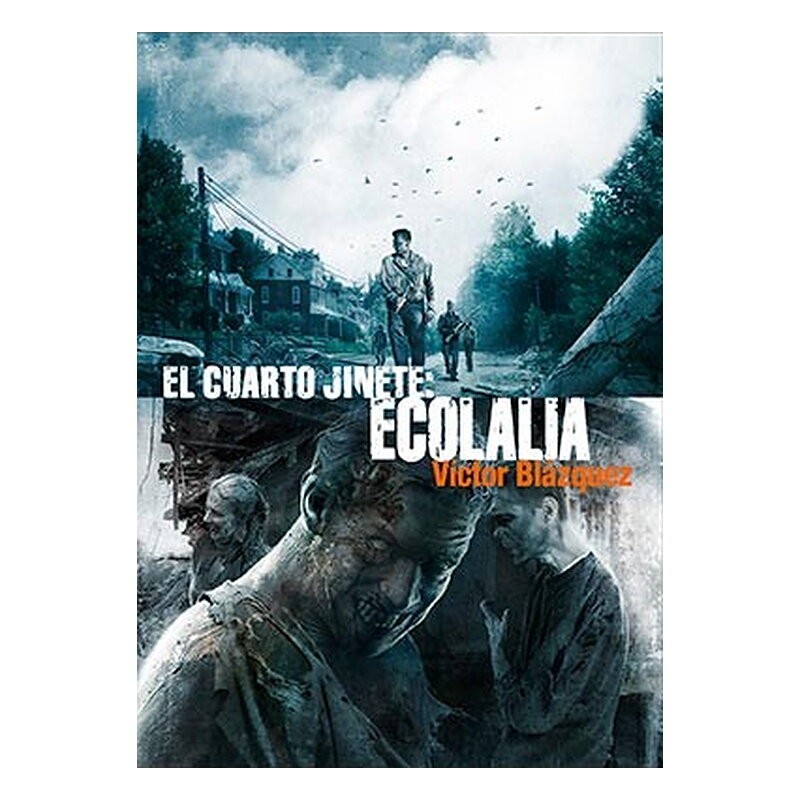 EL CUARTO JINETE 4. ECOLALIA