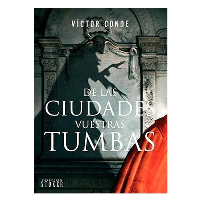 DE LAS CIUDADES VUESTRAS TUMBAS