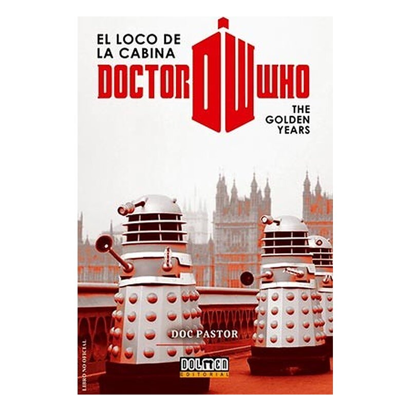DOCTOR WHO EL LOCO DE LA CABINA: THE GOLDEN YEARS