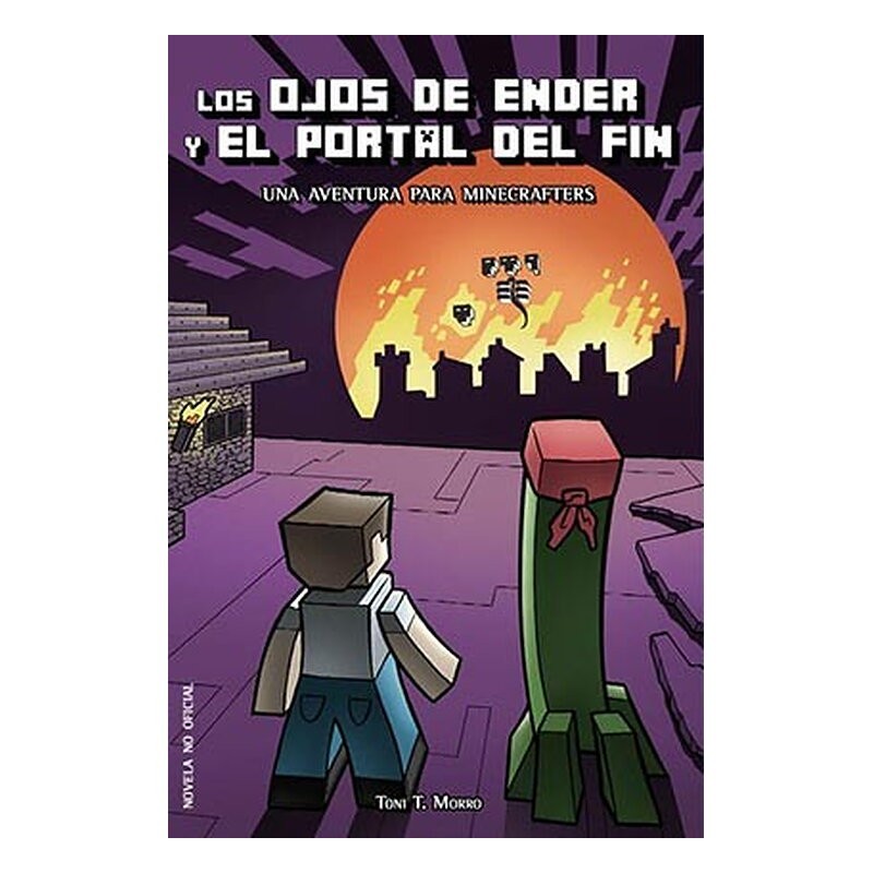 LOS OJOS DE ENDER Y EL PORTAL DEL FIN. UNA AVENTURA PARA MINECRAFTERS