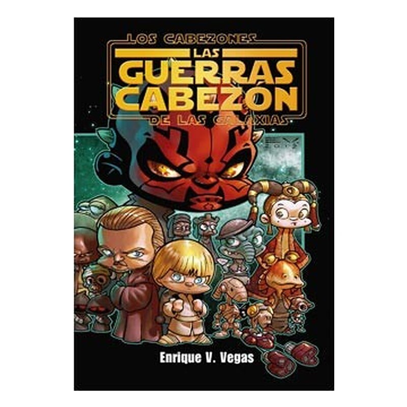 LOS CABEZONES DE LAS GALAXIAS: LAS GUERRAS CABEZON