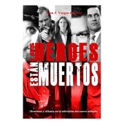 LOS HEROES ESTAN MUERTOS