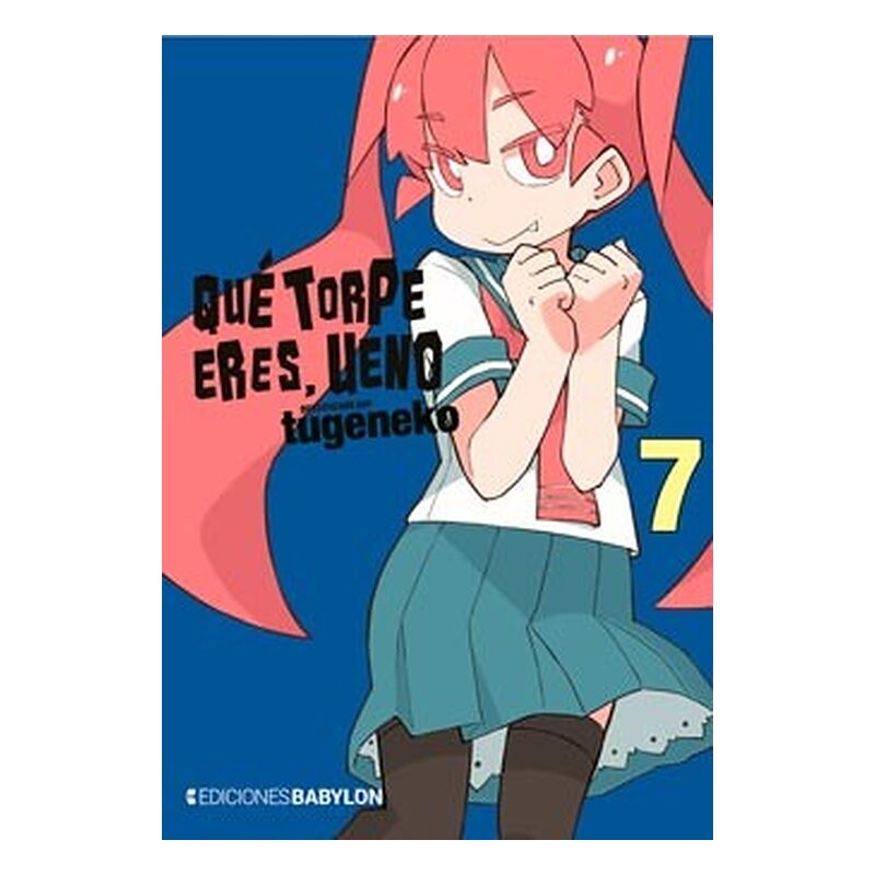 QUE TORPE ERES, UENO 07