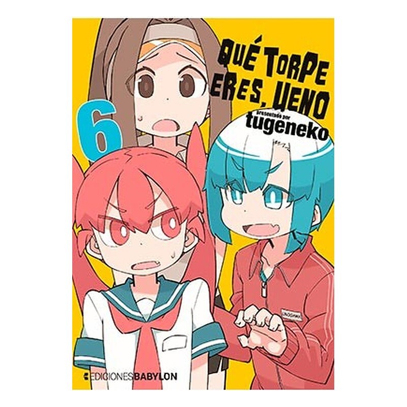 QUE TORPE ERES, UENO 06