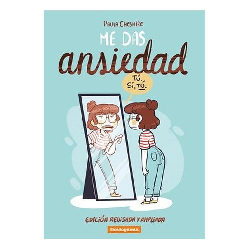 ME DAS ANSIEDAD (2ª EDICION)