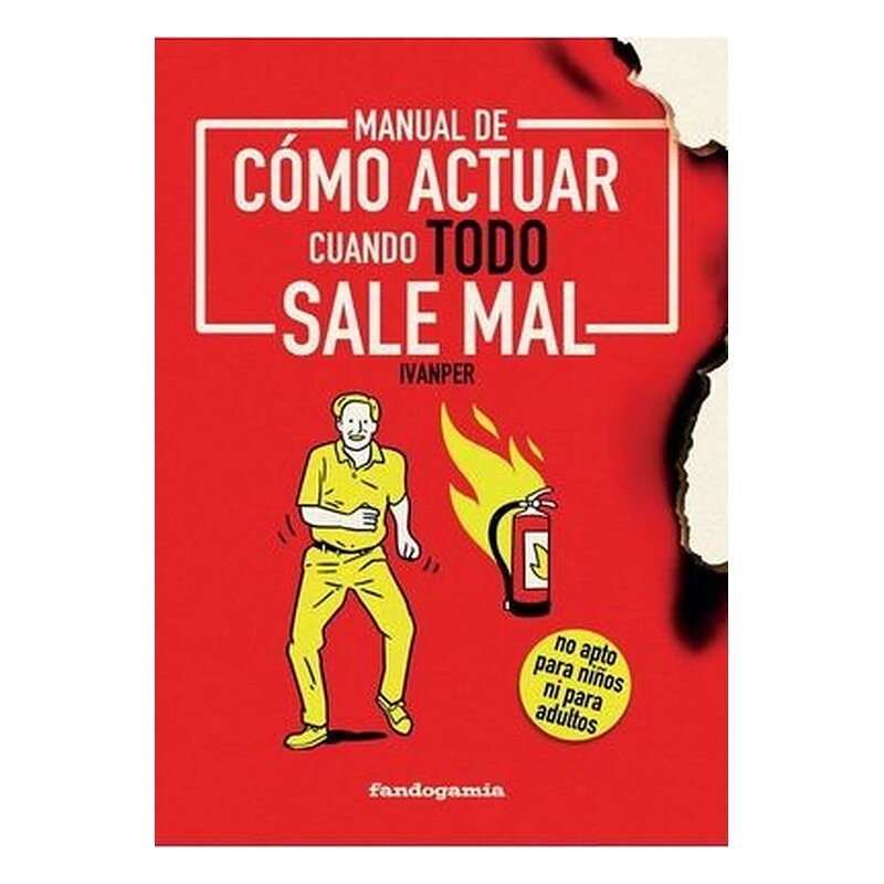 MANUAL DE COMO ACTUAR CUANDO TODO SALE MAL