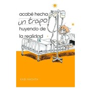 ACABE HECHA UN TRAPO HUYENDO DE LA REALIDAD