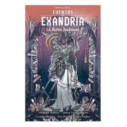CUENTOS DE EXANDRIA: LA REINA RADIANTE
