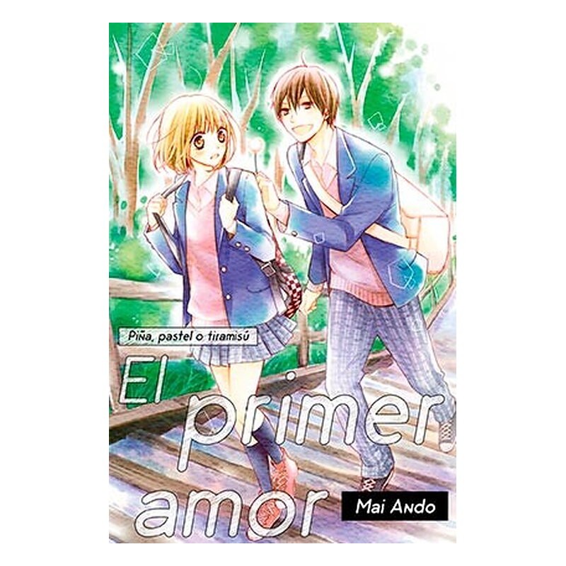 PIÑA, PASTEL O TIRAMISU: EL PRIMER AMOR