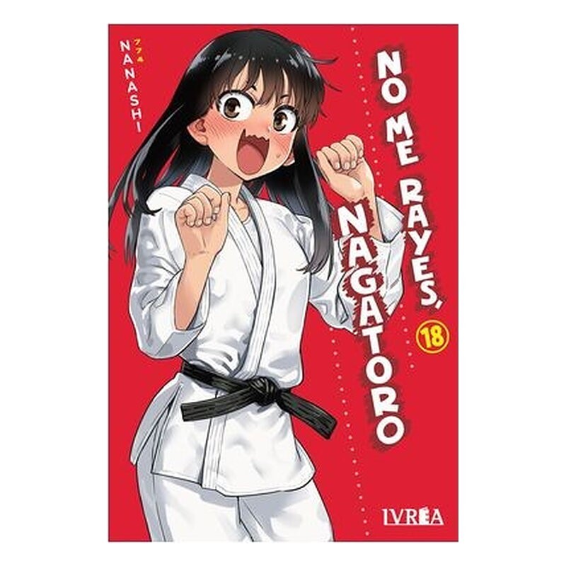 NO ME RAYES, NAGATORO 18