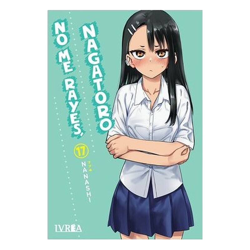 NO ME RAYES, NAGATORO 17