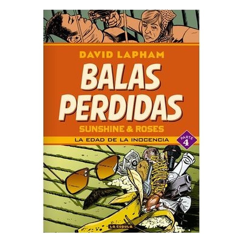 BALAS PERDIDAS. SUNSHINE & ROSES 04: LA EDAD DE LA INOCENCIA