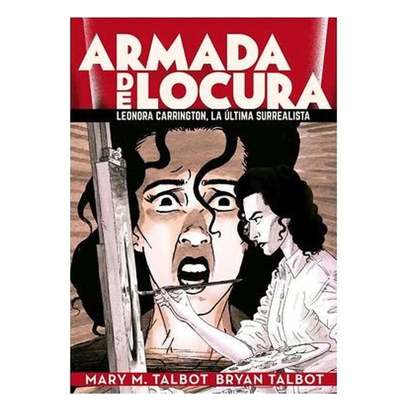 ARMADA DE LOCURA: LEONORA CARRINGTON, LA ULTIMA SURREALISTA