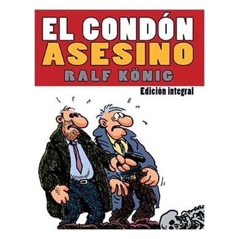 EL CONDON ASESINO INTEGRAL (RALF KÖNIG) (RUSTICA)