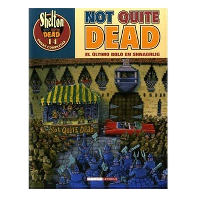 SHELTON 14. NOT QUITE DEAD. EL ULTIMO BOLO EN SHNAGRLIG