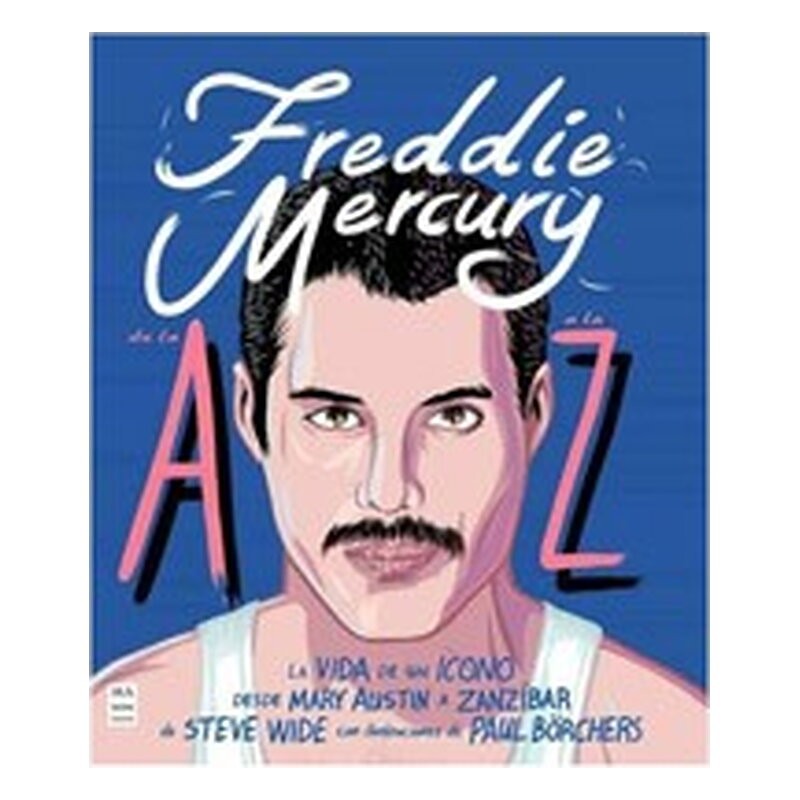 FREDDIE MERCURY DE LA A A LA Z