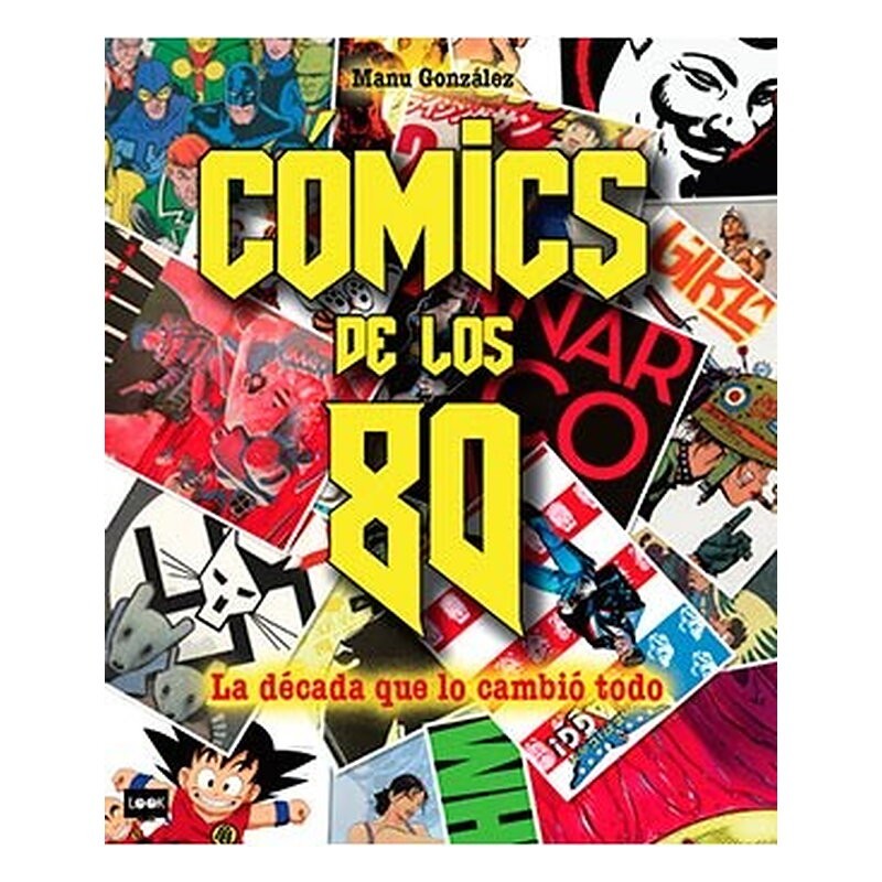 COMICS DE LOS 80. LA DECADA QUE LO CAMBIO TODO