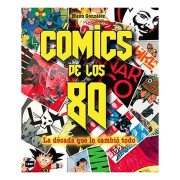 COMICS DE LOS 80. LA DECADA QUE LO CAMBIO TODO